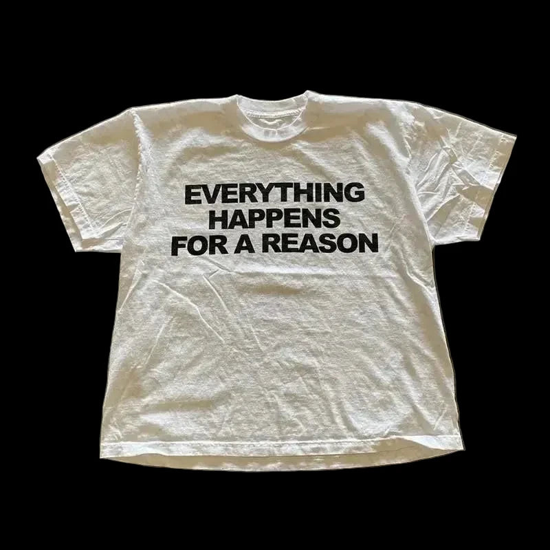 "Everything happens for a reason" Tee