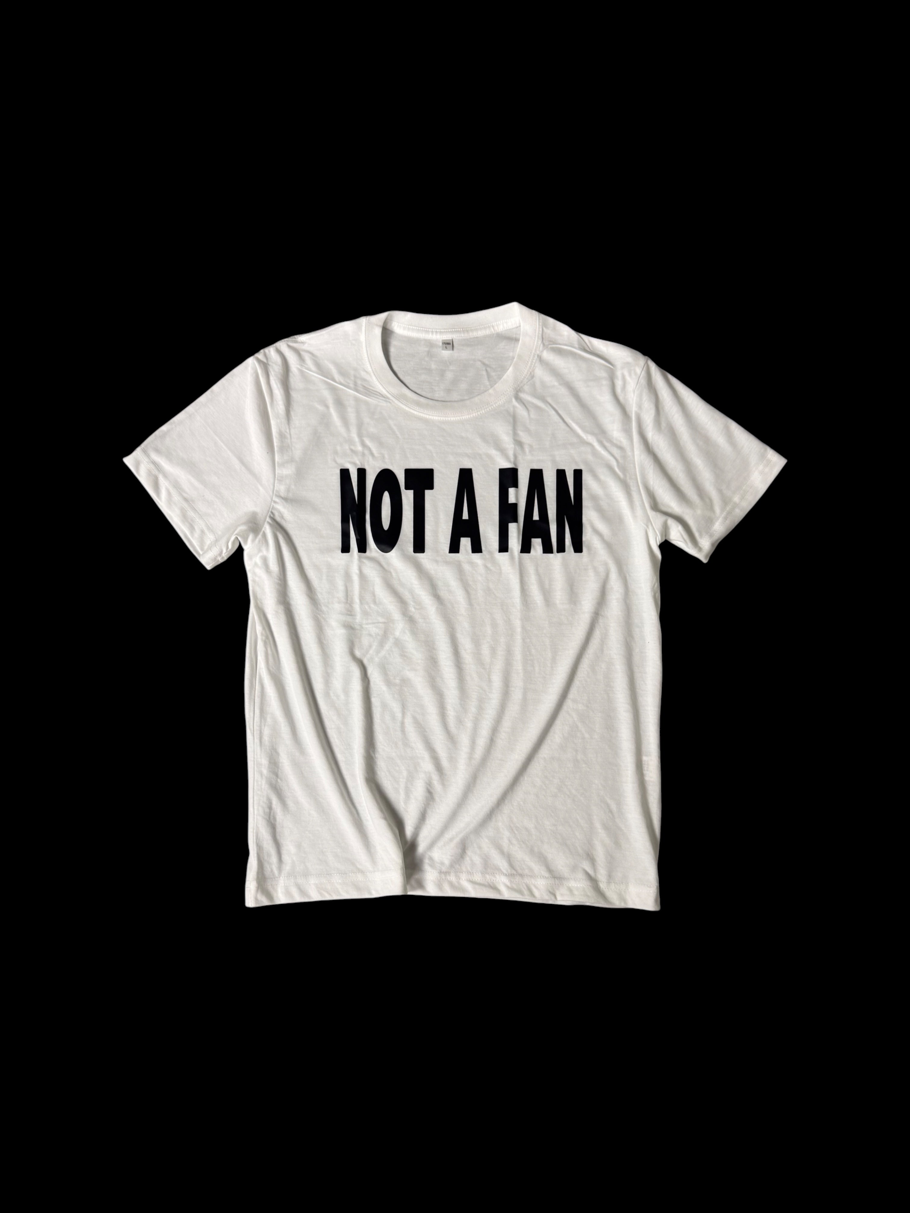 "Not a fan" Tee